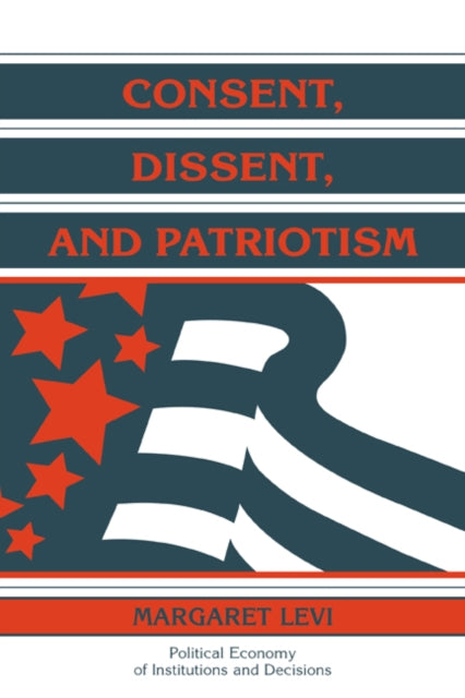 Book cover of: Consent, Dissent, and Patriotism