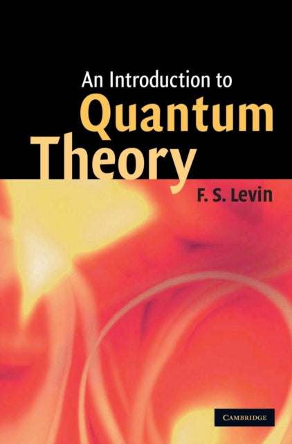 Book cover of: Introduction to Quantum Theory. By: F. S. Levin