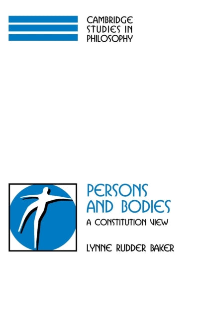 Book cover of: Persons and Bodies. By: Lynne Rudder Baker