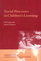 Book cover of: Social Processes in Children's Learning. By: Paul Light - undifferentiated