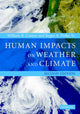 Book cover of: Human Impacts on Weather and Climate. By: William R. Cotton