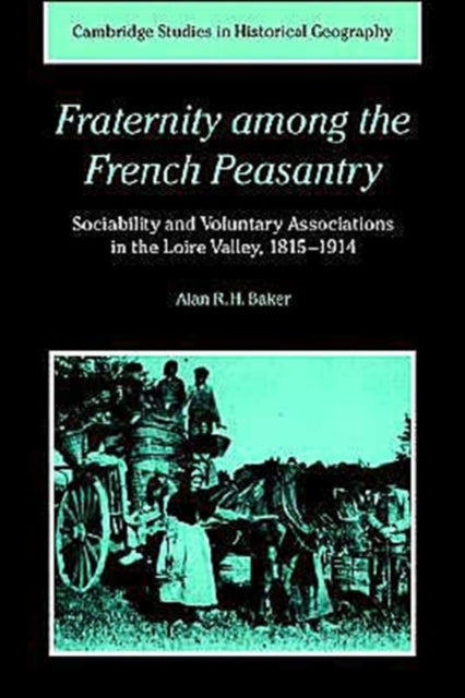 Book cover of: Fraternity among the French Peasantry. By: Alan R. H. Baker