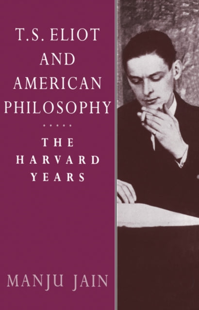 Book cover of: T. S. Eliot and American Philosophy. By: Manju Jain