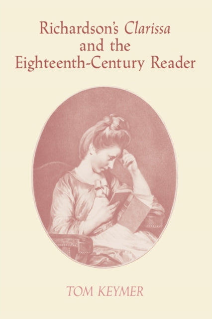 Book cover of: Richardson's 'Clarissa' and the Eighteenth-Century Reader. By: Tom Keymer