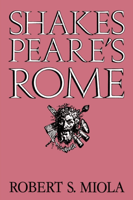 Book cover of: Shakespeare's Rome. By: Robert S. Miola