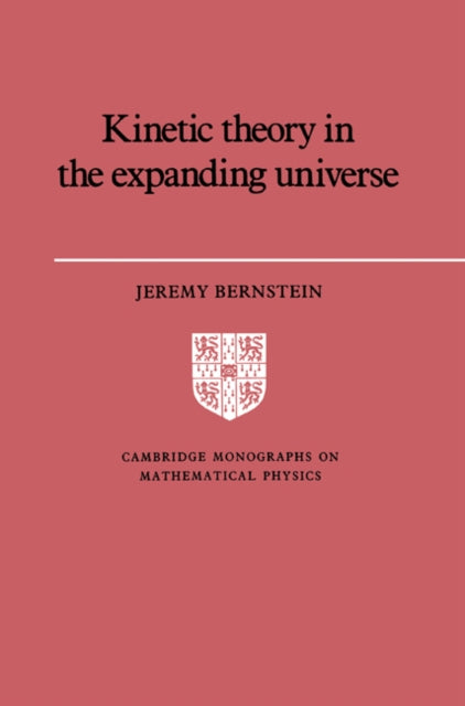 Book cover of: Kinetic Theory in the Expanding Universe