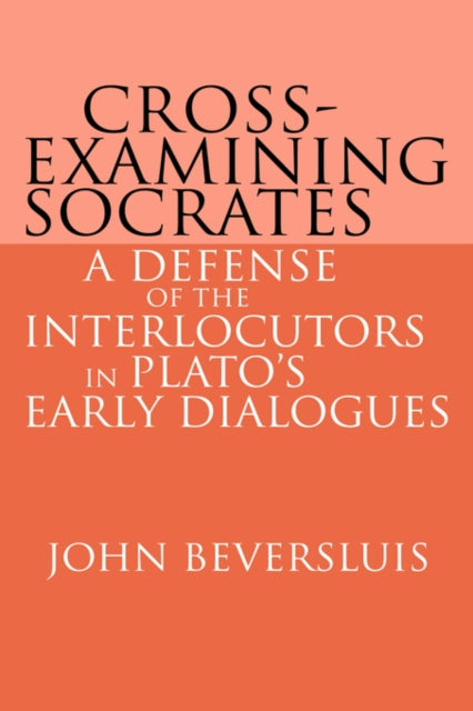 Book cover of: Cross-Examining Socrates. By: John Beversluis