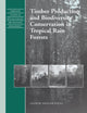 Book cover of: Timber Production and Biodiversity Conservation in Tropical Rain Forests. By: Andrew Grieser Johns