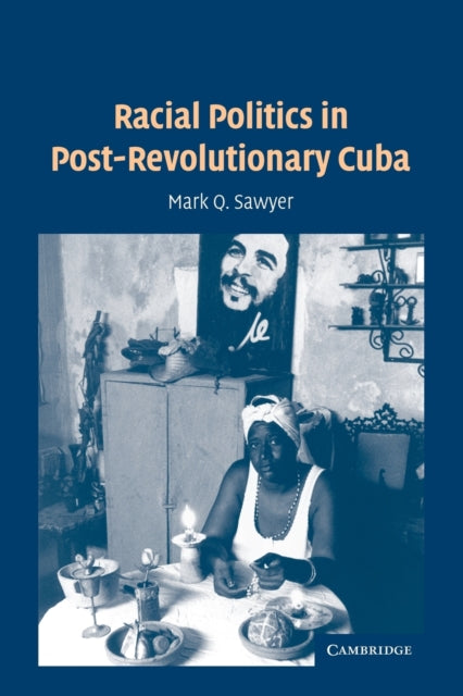 Book cover of: Racial Politics in Post-Revolutionary Cuba