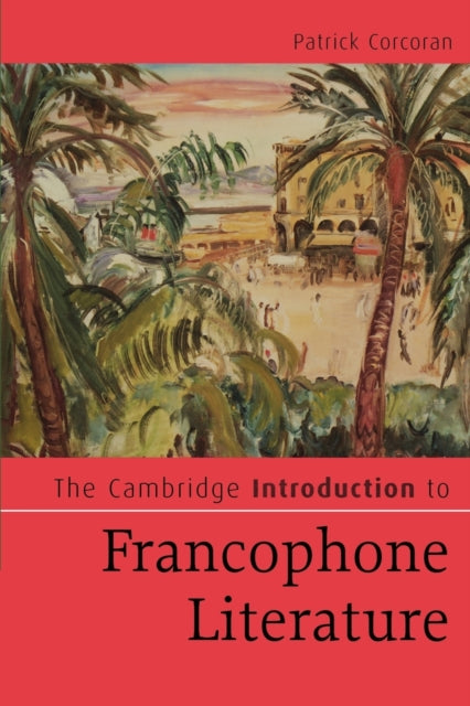 Book cover of: Cambridge Introduction to Francophone Literature. By: Patrick Corcoran