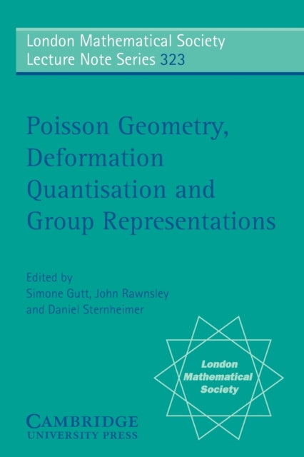 Book cover of: Poisson Geometry, Deformation Quantisation and Group Representations