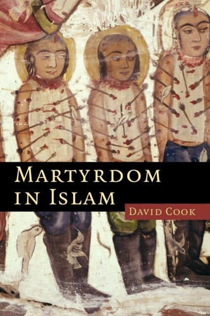 Book cover of: Martyrdom in Islam. By: David Cook