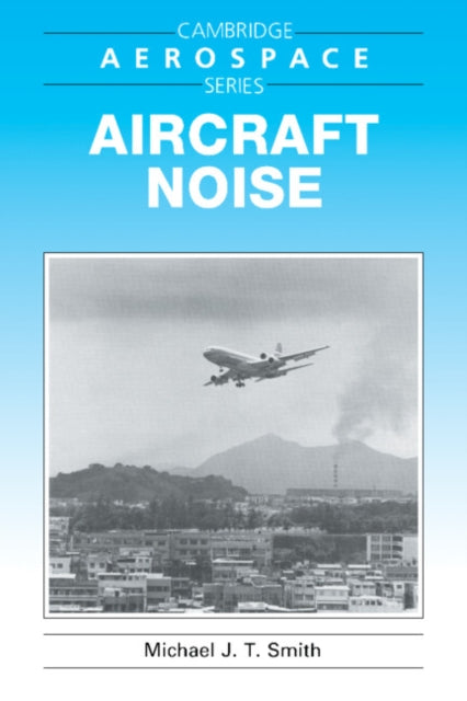 Book cover of: Aircraft Noise. By: Michael J. T. Smith