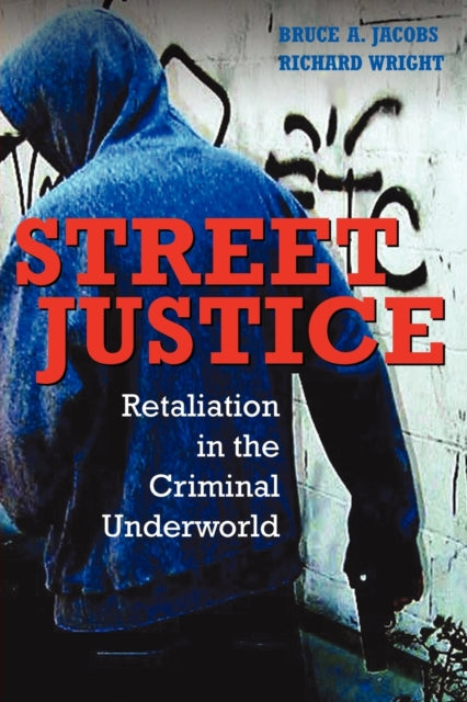 Book cover of: Street Justice. By: Jacobs, Bruce A.