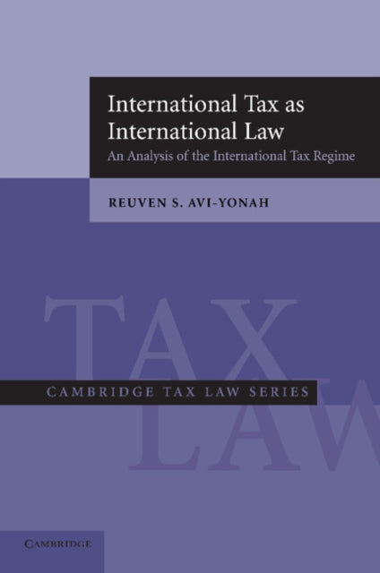 Book cover of: International Tax as International Law. By: Reuven S. Avi-Yonah
