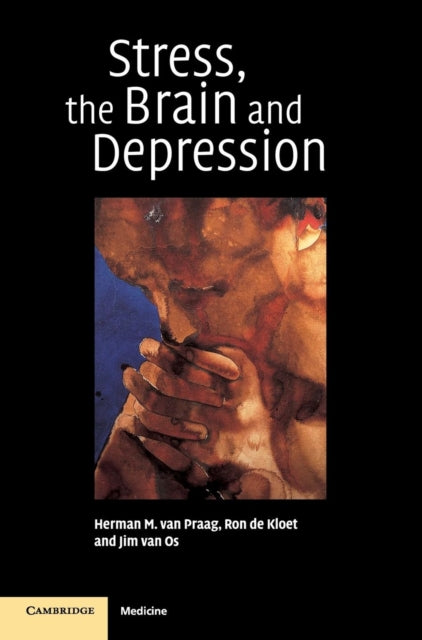 Book cover of: Stress, the Brain and Depression. By: H. M. van Praag