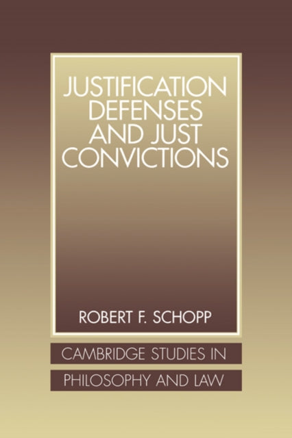 Book cover of: Justification Defenses and Just Convictions
