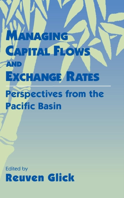 Book cover of: Managing Capital Flows and Exchange Rates. By: Reuven Glick