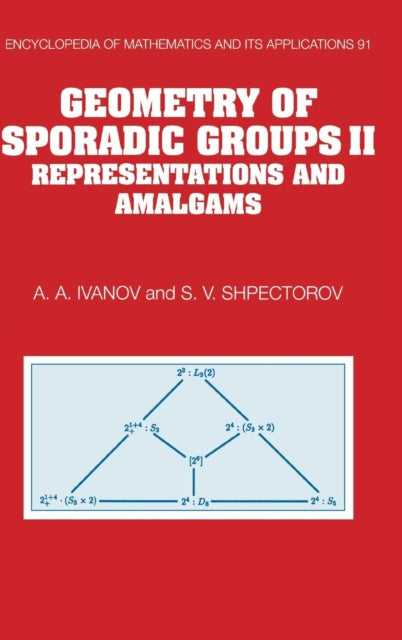 Book cover of: Geometry of Sporadic Groups: Volume 2, Representations and Amalgams. By: A. A. Ivanov