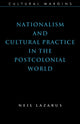 Book cover of: Nationalism and Cultural Practice in the Postcolonial World