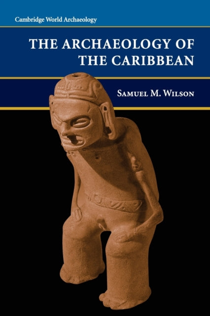 Book cover of: Archaeology of the Caribbean. By: Samuel M. Wilson