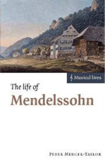 Book cover of: Life of Mendelssohn. By: Peter Mercer-Taylor