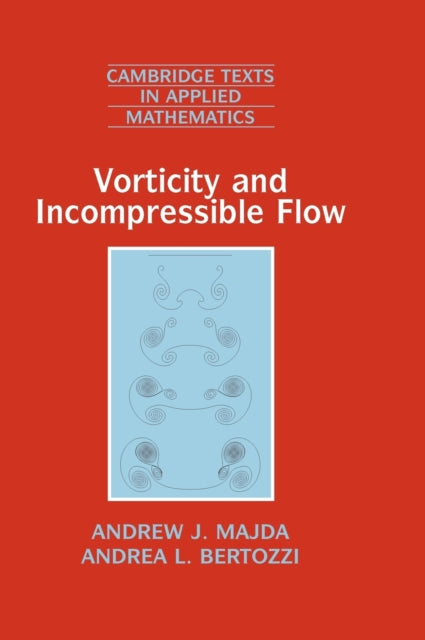 Book cover of: Vorticity and Incompressible Flow. By: Andrew J. Majda