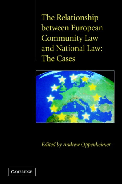 Book cover of: Relationship between European Community Law and National Law. By: Andrew Oppenheimer