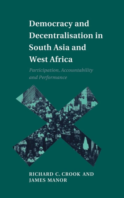 Book cover of: Democracy and Decentralisation in South Asia and West Africa