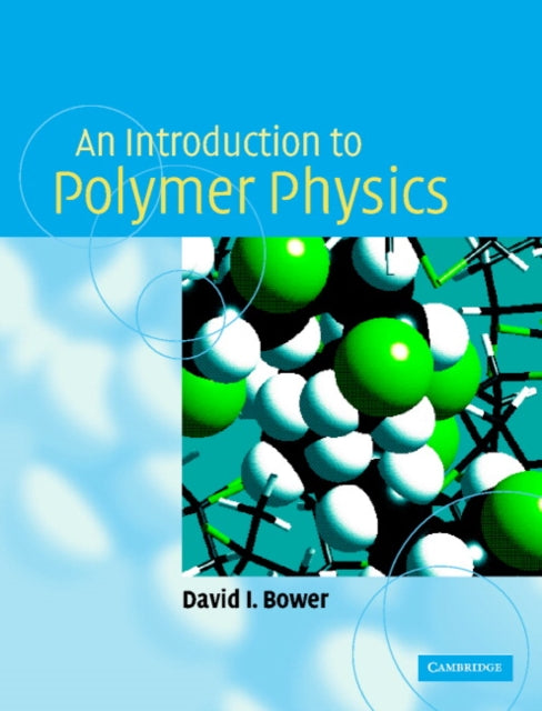 Book cover of: Introduction to Polymer Physics. By: David I. Bower