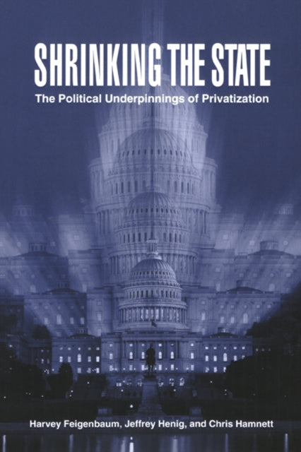 Book cover of: Shrinking the State. By: Harvey Feigenbaum