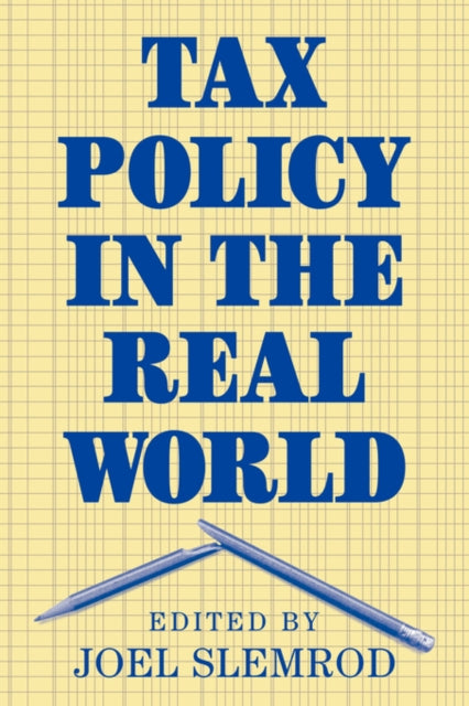 Book cover of: Tax Policy in the Real World