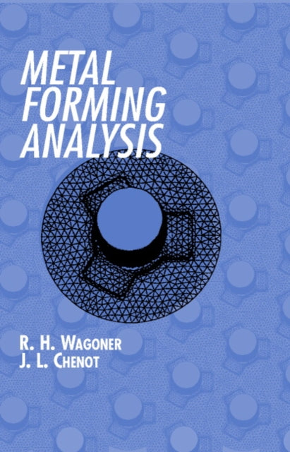 Book cover of: Metal Forming Analysis. By: R. H. Wagoner