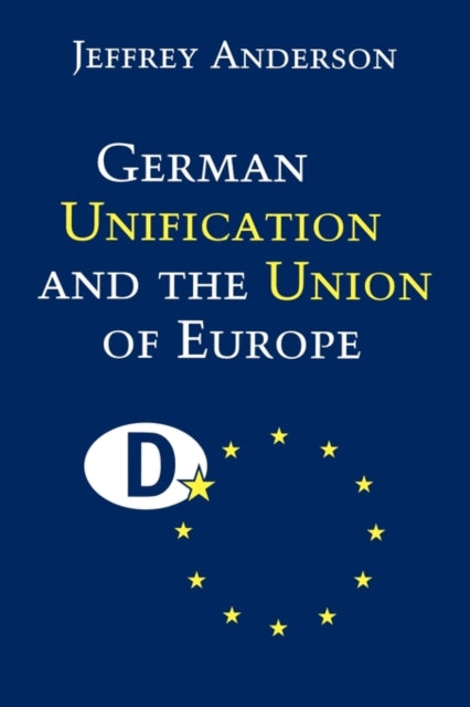 Book cover of: German Unification and the Union of Europe
