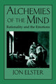 Book cover of: Alchemies of the Mind. By: Jon Elster