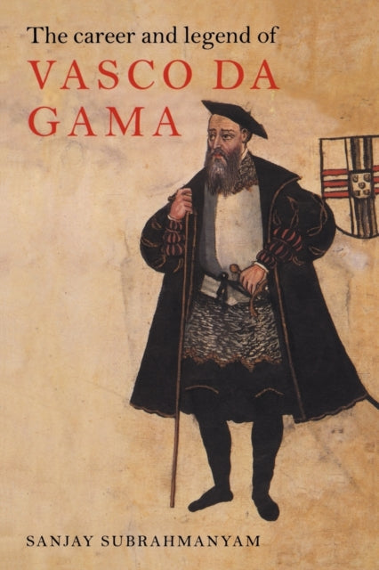 Book cover of: Career and Legend of Vasco da Gama. By: Sanjay Subrahmanyam