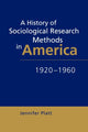 Book cover of: History of Sociological Research Methods in America, 1920–1960. By: Jennifer Platt
