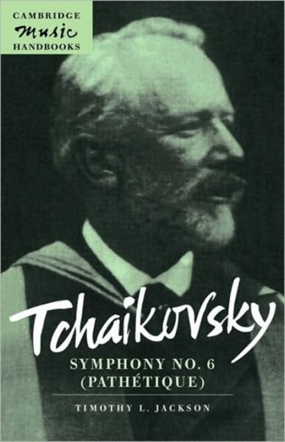 Book cover of: Tchaikovsky: Symphony No. 6 (Pathetique). By: Timothy L. Jackson