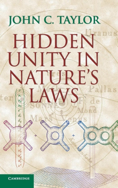 Book cover of: Hidden Unity in Nature's Laws. By: John C. Taylor