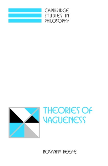 Book cover of: Theories of Vagueness. By: Rosanna Keefe