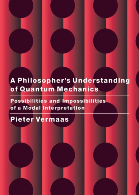 Book cover of: Philosopher's Understanding of Quantum Mechanics. By: Pieter E. Vermaas