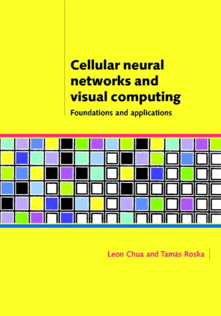 Book cover of: Cellular Neural Networks and Visual Computing. By: Leon O. Chua