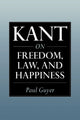 Book cover of: Kant on Freedom, Law, and Happiness. By: Paul Guyer