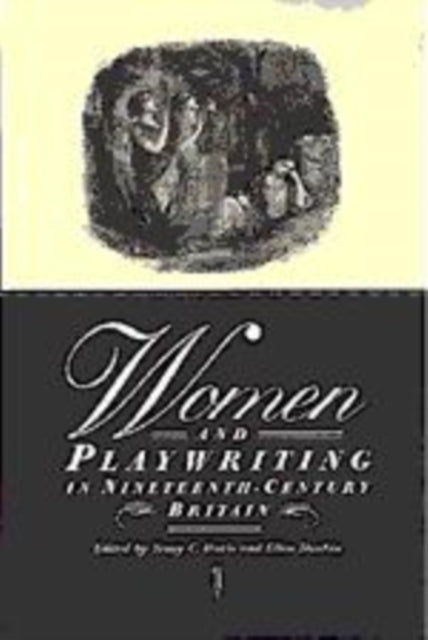 Book cover of: Women and Playwriting in Nineteenth-Century Britain