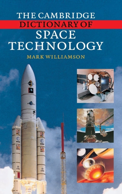 Book cover of: Cambridge Dictionary of Space Technology. By: Mark Williamson