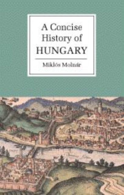 Book cover of: Concise History of Hungary