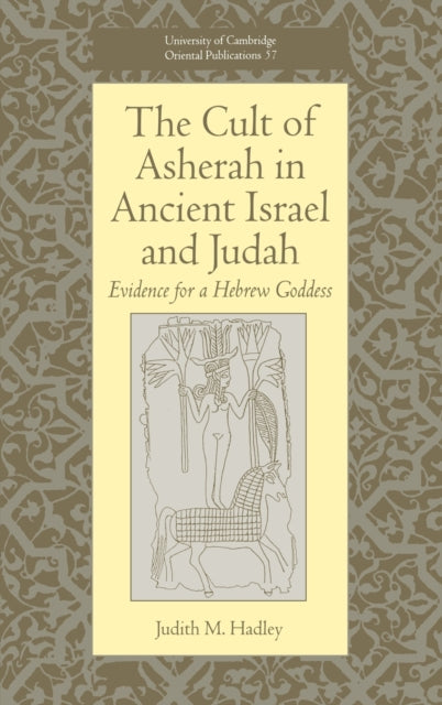 Book cover of: Cult of Asherah in Ancient Israel and Judah. By: Judith M. Hadley