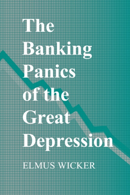 Book cover of: Banking Panics of the Great Depression. By: Elmus Wicker