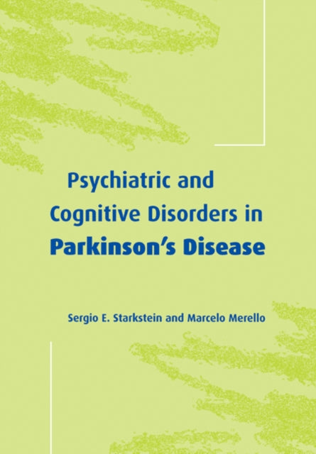 Book cover of: Psychiatric and Cognitive Disorders in Parkinson's Disease. By: Sergio E. Starkstein