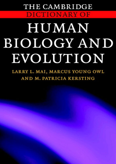 Book cover of: Cambridge Dictionary of Human Biology and Evolution